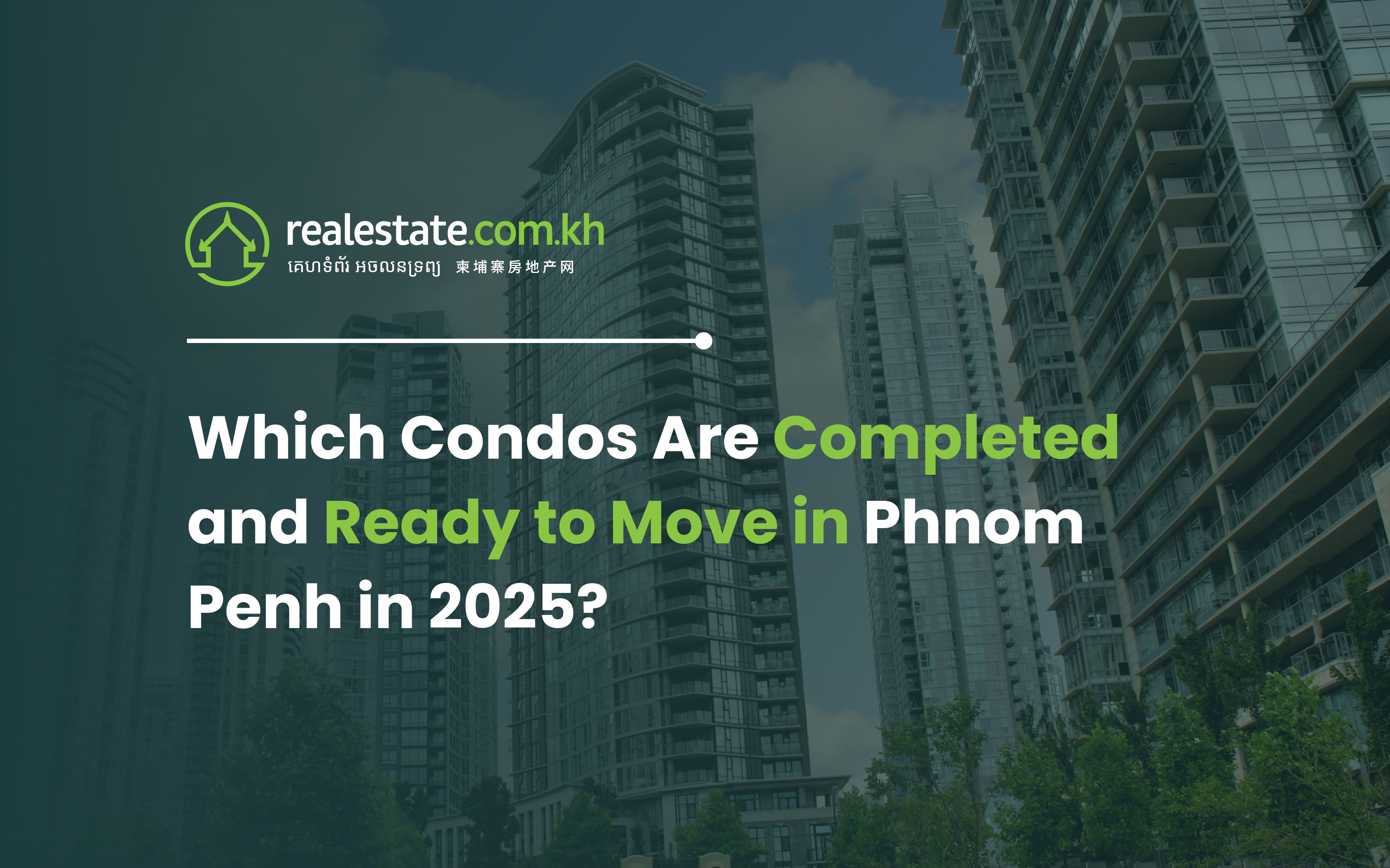 Which Condos Are Completed and Ready to Move in Phnom Penh in 2025?